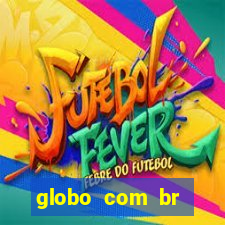 globo com br absolutamente notícias