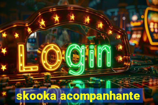 skooka acompanhante