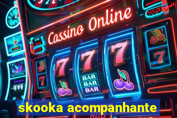 skooka acompanhante