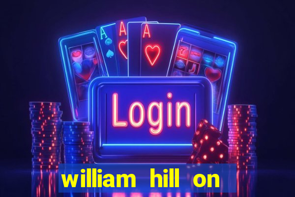 william hill on line betting