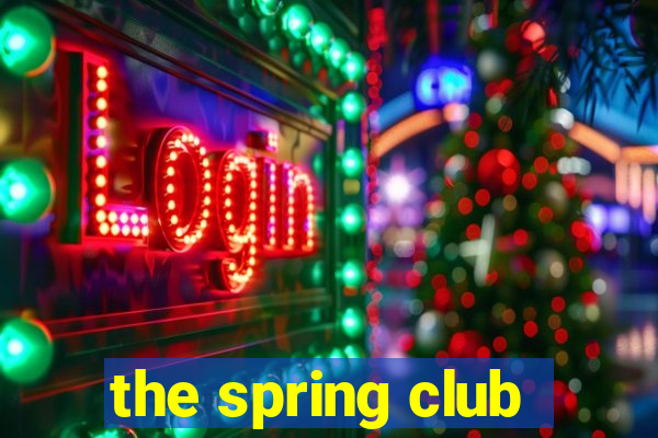 the spring club