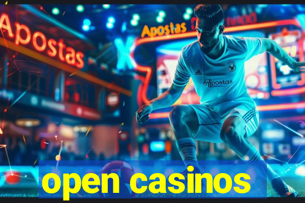 open casinos