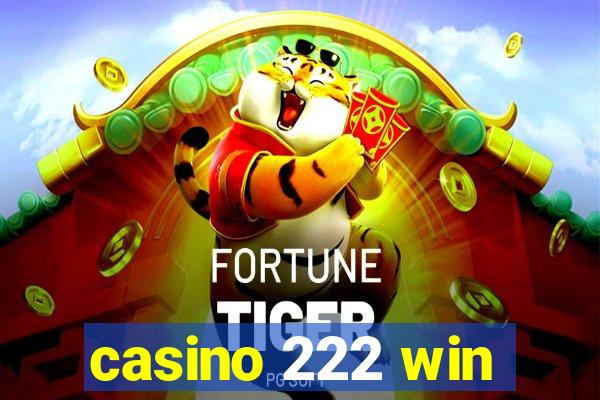 casino 222 win