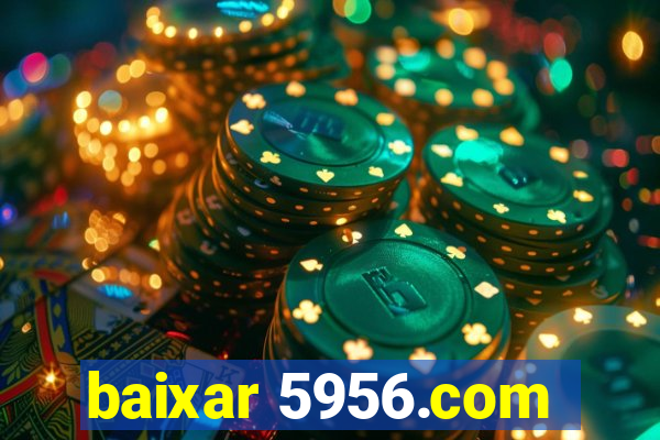 baixar 5956.com