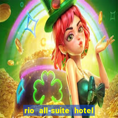 rio all-suite hotel and casino las vegas nv