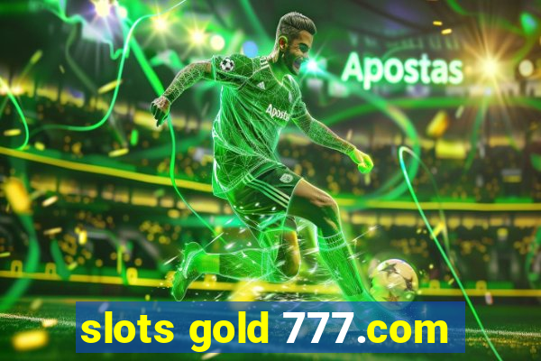 slots gold 777.com