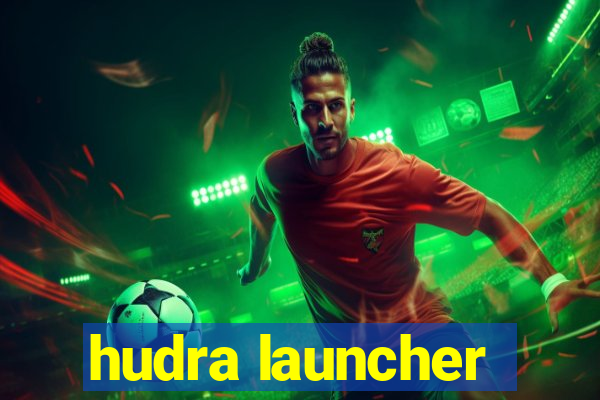 hudra launcher