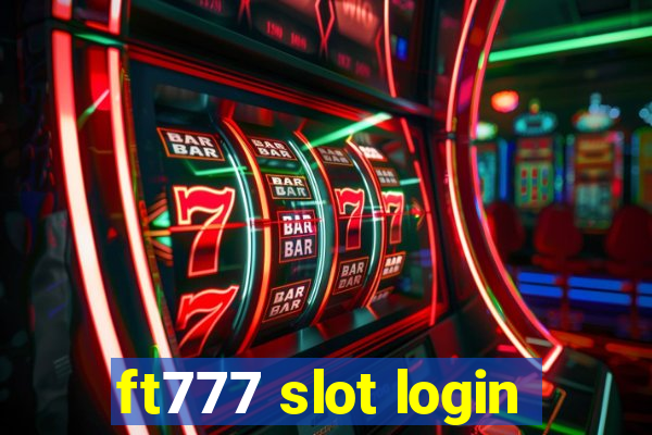 ft777 slot login