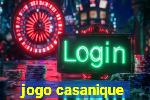 jogo casanique