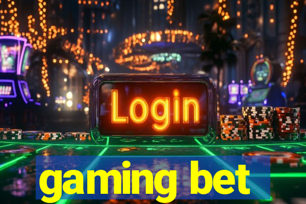 gaming bet