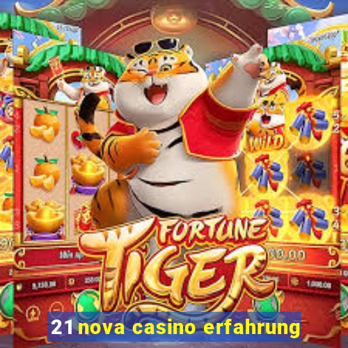 21 nova casino erfahrung