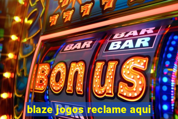 blaze jogos reclame aqui