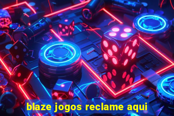 blaze jogos reclame aqui