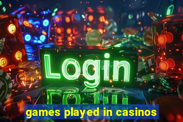 games played in casinos