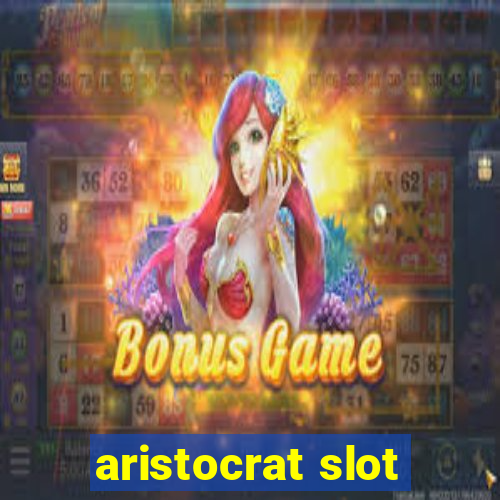 aristocrat slot