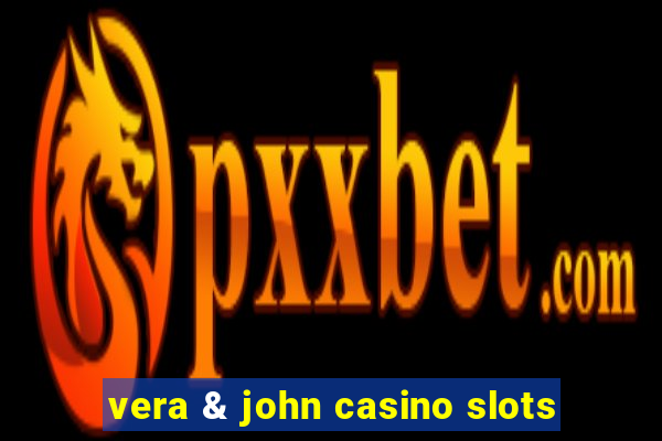 vera & john casino slots