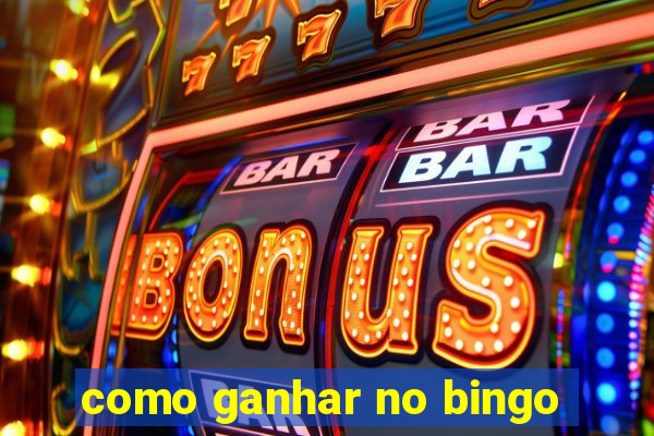 como ganhar no bingo