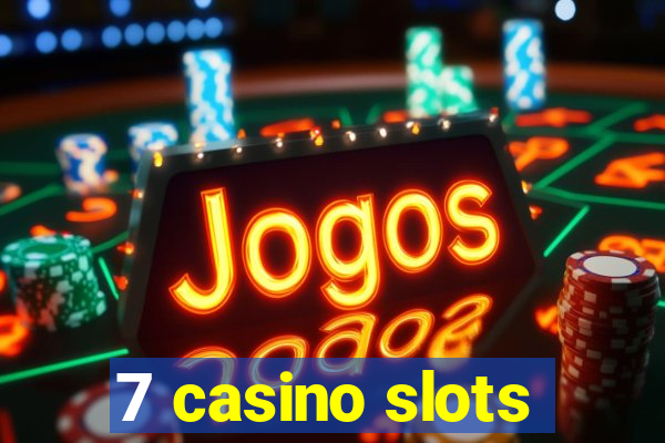 7 casino slots