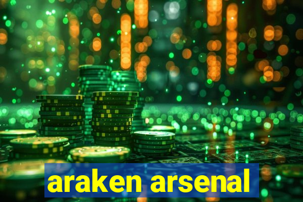 araken arsenal