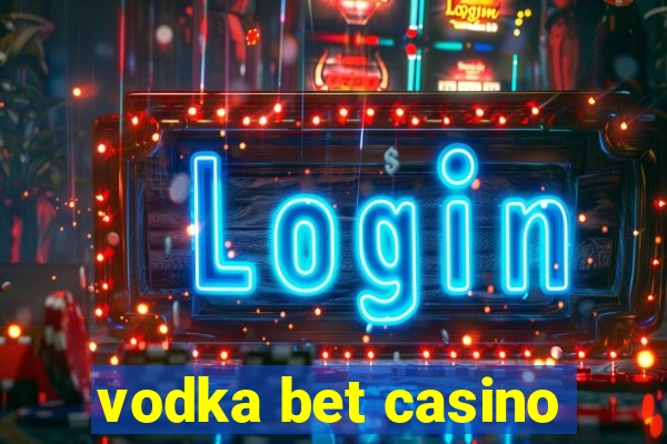 vodka bet casino