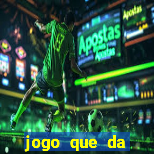 jogo que da dinheiro de verdade gratis