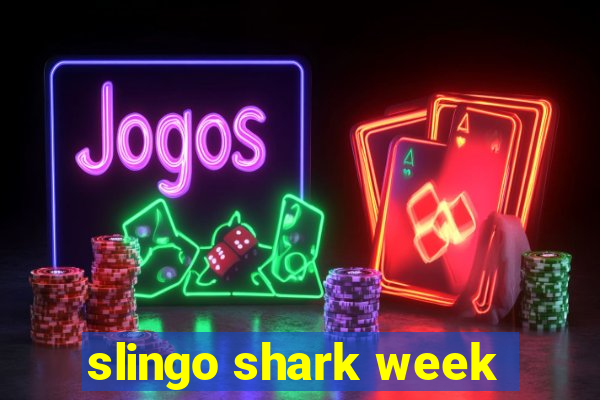 slingo shark week