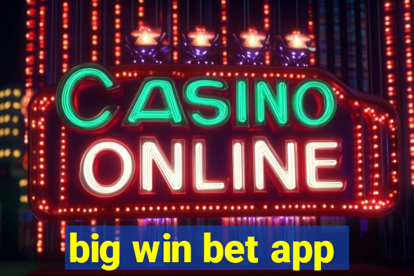 big win bet app