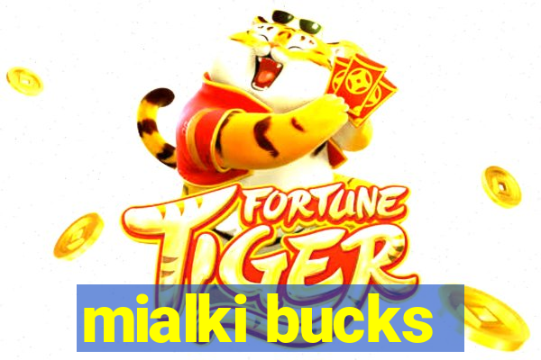 mialki bucks