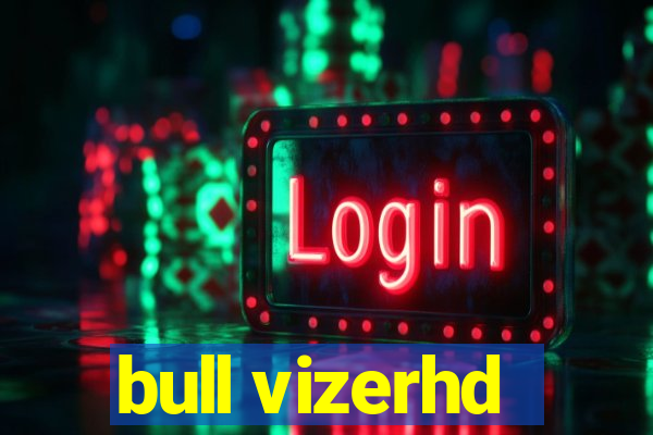 bull vizerhd