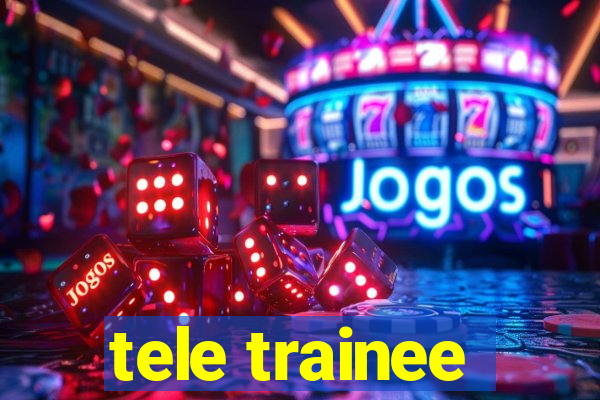 tele trainee