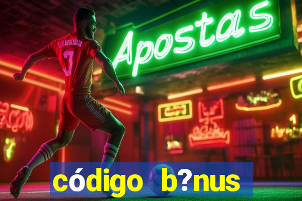 código b?nus estrela bet