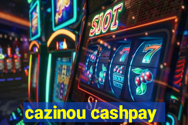 cazinou cashpay