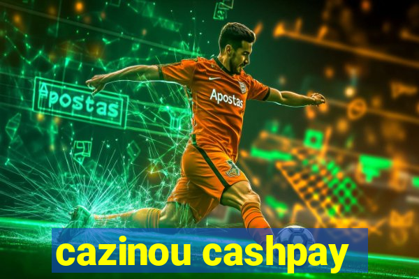 cazinou cashpay