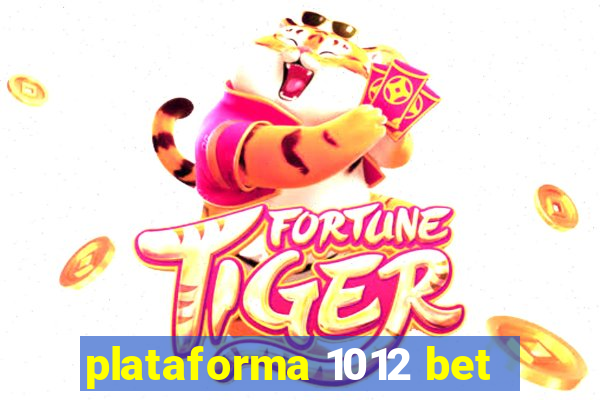 plataforma 1012 bet