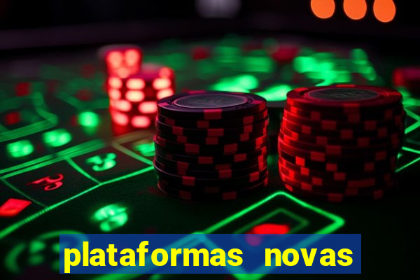 plataformas novas do tigrinho