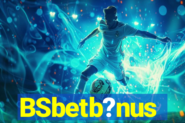 BSbetb?nus