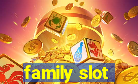 family slot