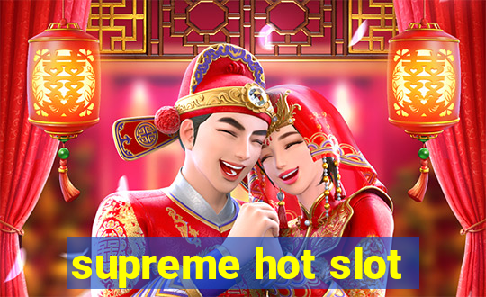 supreme hot slot