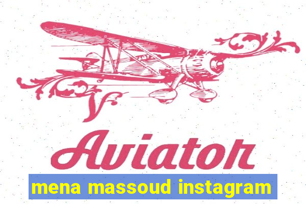 mena massoud instagram