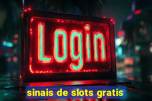 sinais de slots gratis