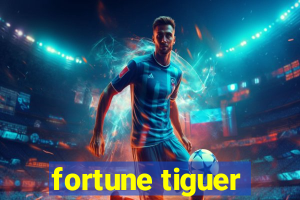 fortune tiguer