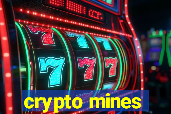 crypto mines