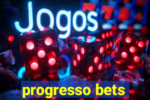 progresso bets