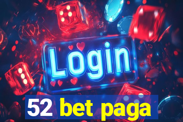 52 bet paga