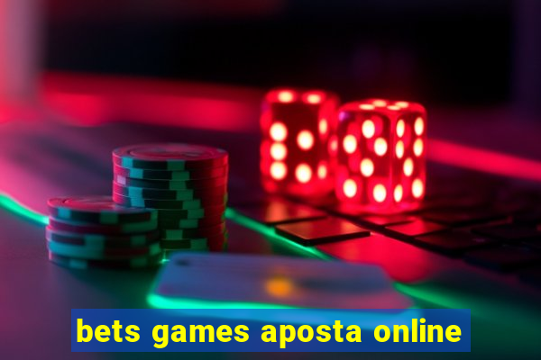 bets games aposta online