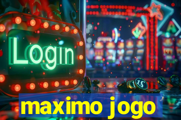 maximo jogo