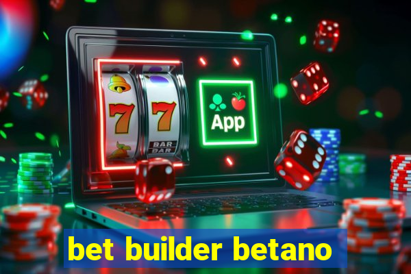 bet builder betano