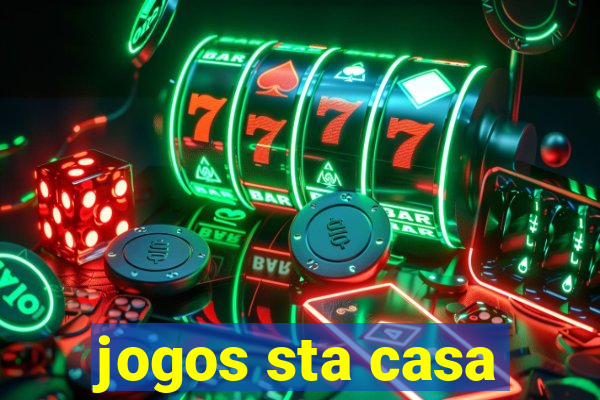 jogos sta casa