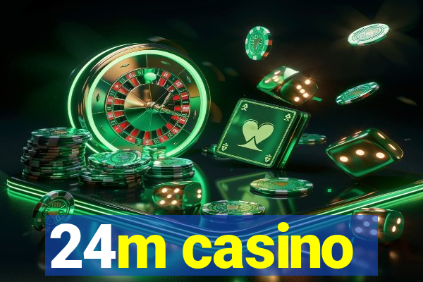 24m casino