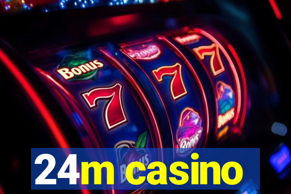 24m casino